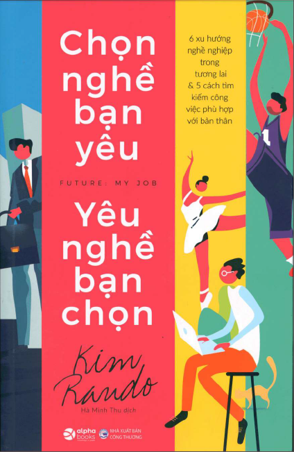 Chọn nghề bạn yêu- yêu nghề bạn chọn