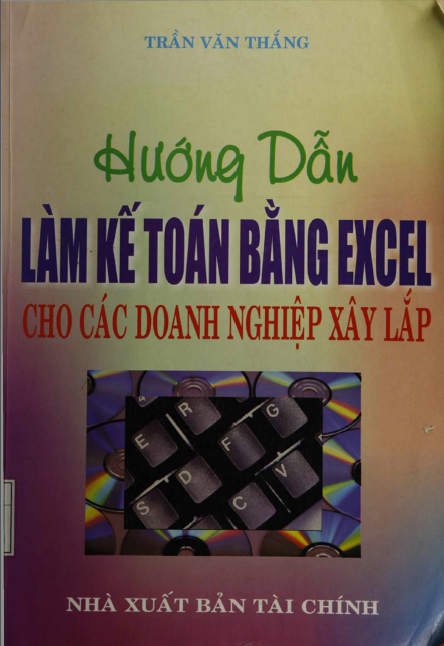 Hướng dẫn làm kế toán bằng excel cho các doanh nghiệp xây lắp (P.1)