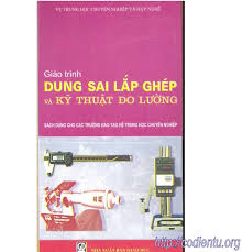 Giáo trình Dung Sai lắp Ghép & Kỹ Thuật Đo Lường