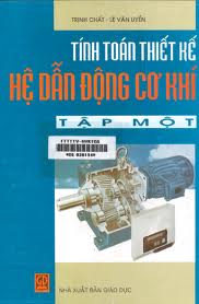 Tính toán thiết kế Hệ thống dẫn động cơ khí - Tập một