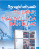 Dạy nghề sửa chữa tủ Lạnh và máy điều hòa dân dụng