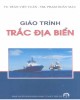 Giáo trình Trắc địa biển: Phần 1 - TS. Trần Việt Tuấn, ThS. Phạm Doãn Mậu