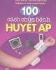 100 cách chữa bệnh huyết áp - Tủ sách y học thực hành