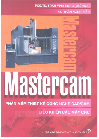 Mastercam phần mềm thiết kế công nghệ CAD/CAM điều khiển các máy CNC