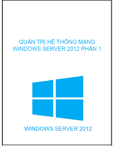 Quản trị hệ thống mạng Windows server 2012 phần 1