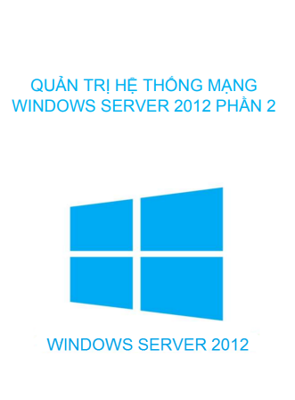 Quản trị hệ thống mạng Windows server 2012 phần 2