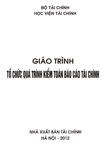 Giáo trình tổ chức quá trình kiểm toán báo cáo tài chính ( Phần 1)