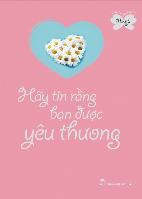 Hãy tin rằng bạn được yêu thương