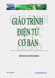 Giáo trình Mạch Điện tử căn bản - KS Nguyễn Văn Điền