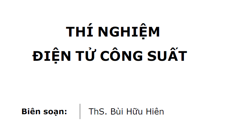 Thí nghiệm điện tử công suất (Tài Liệu Lưu Hành Tại HUTECH)