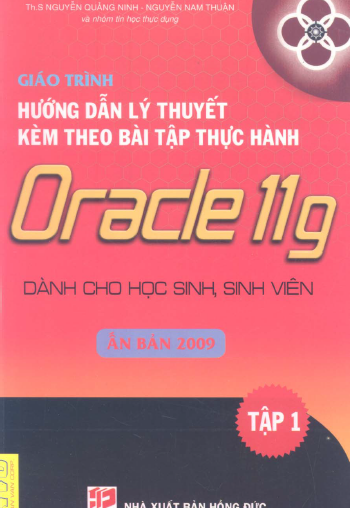 Giáo trình hướng dẫn lý thuyết và kèm theo bài tập Oracle thực hành 11g (Tập 1)