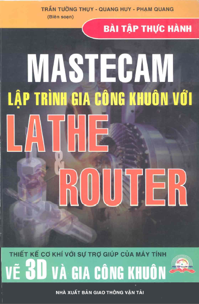 Bài tập thực hành Mastercam (lập trình gia công khuôn với lathe & router)