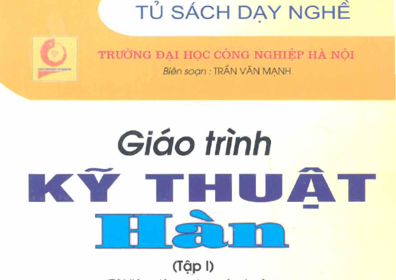 Giáo trình Kỹ thuật hàn Tập 1 (Trần Văn Mạnh 2006)