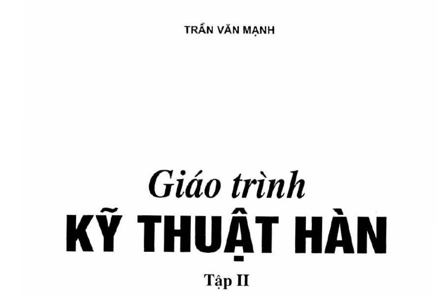 Giáo trình kỹ thuật hàn Tập 2 (Trần Văn Mạnh 2010)