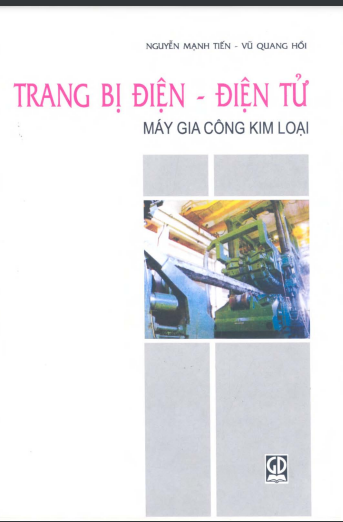 Trang bị điện điện tử- Máy gia công kim loại- Vũ Quang Hồi