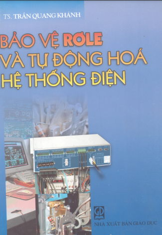 Bảo vệ role và tự động hóa hệ thống điện - Trần Quang Khánh