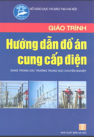 Giáo trình hướng dẫn đồ án cung cấp điện