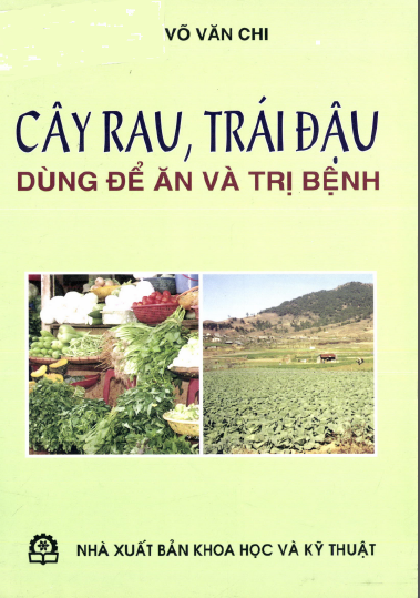 Cây rau, trái đậu dùng để ăn và trị bệnh (Phần 1)