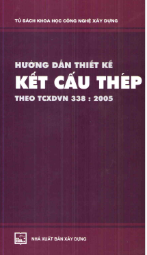 Hướng dẫn thiết kế kết cấu thép theo TCXDVN 338:2005 - NXB. Xây Dựng