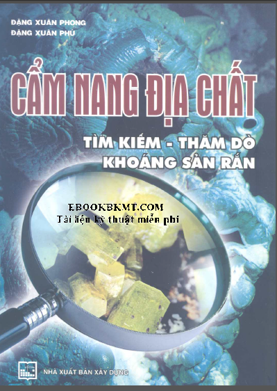 Cẩm Nang Địa Chất Tìm Kiếm Thăm Dò Khoáng Sản Rắn- Đặng Xuân Phong